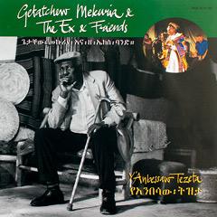 getatchew-mekuria-ex-friends-yanbessaw-tezeta-terp-records-2012 getatchew-mekuria-ex-friends-yanbessaw-tezeta-terp-records-2012