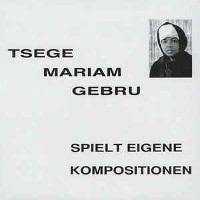 Tsege-Mariam-Gebru-Spielt-Eigene-Kompositionen-mississipi-records
